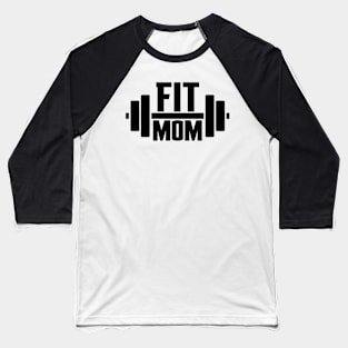 Fit Mom Life Fitness Motivation Baseball T-Shirt